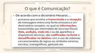 O que é Comunicação?
 