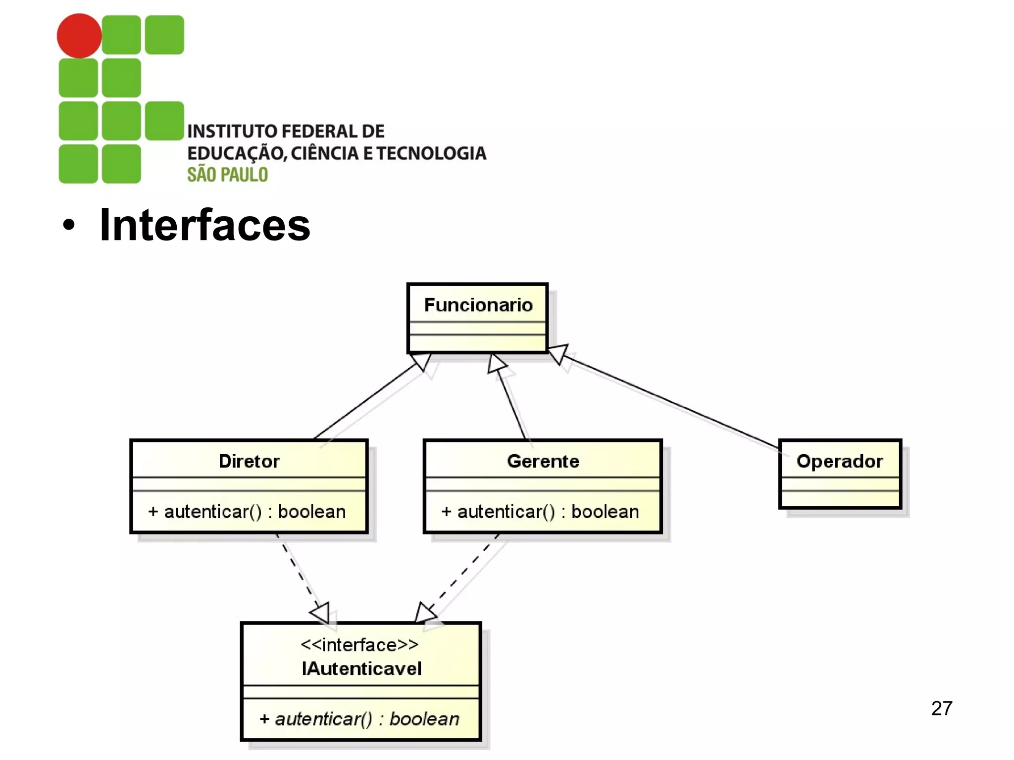 • Interfaces
27
 