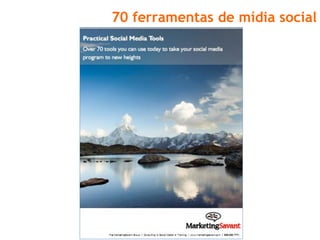 70 ferramentas de mídia social
 