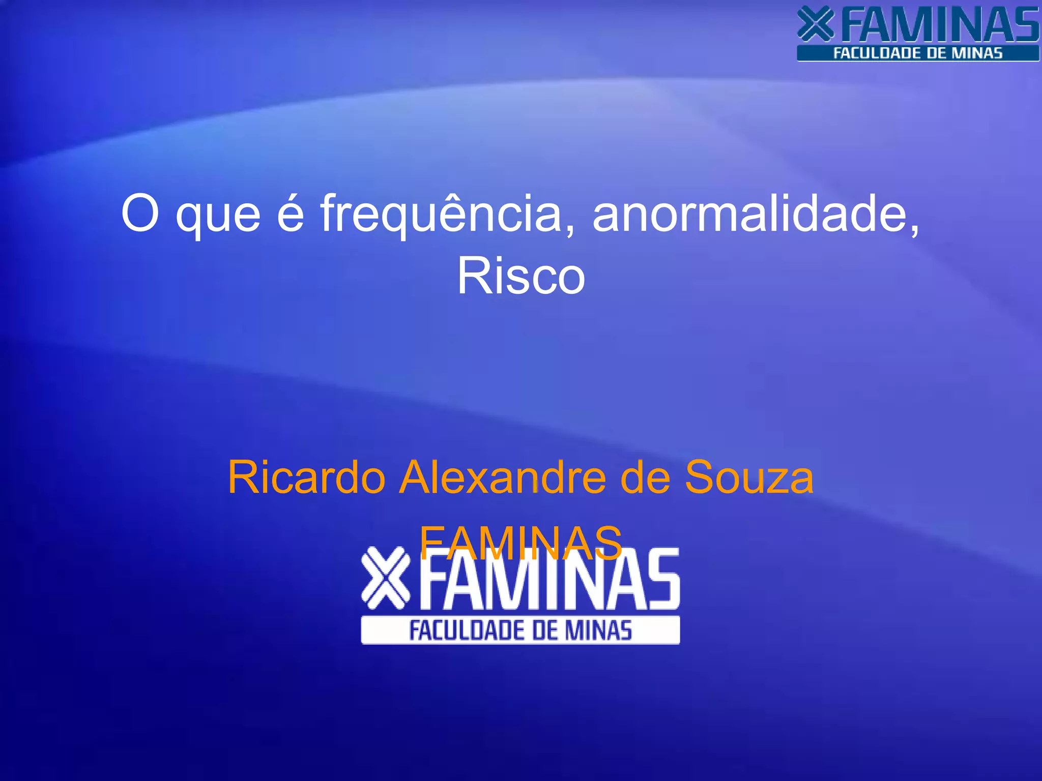 Aula 5 o que é frequência, anormalidade, risco prognóstico, diagnóstico ...