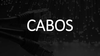 CABOS
 