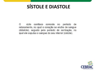 SÍSTOLE E DIASTOLE
 