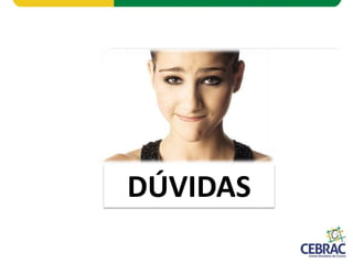 Prof. Dr. Luis Antonio Cezar Junior - 2011
DÚVIDAS
 