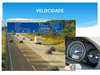 VELOCIDADE
 