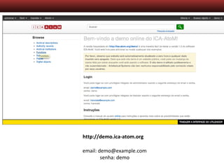 Descrição Arquivística – Aula 5
http://demo.ica-atom.org
email: demo@example.com
senha: demo
 