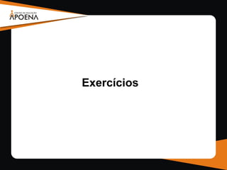 Exercícios
 