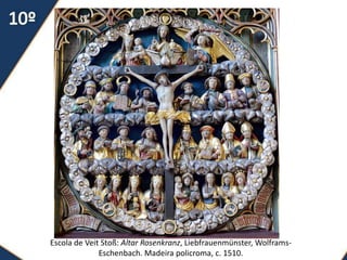 Escola de Veit Stoß: Altar Rosenkranz, Liebfrauenmünster, Wolframs-
              Eschenbach. Madeira policroma, c. 1510.
 