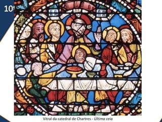 Vitral da catedral de Chartres - Última ceia
 