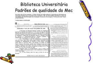 Biblioteca Universitária Padrões de qualidade do Mec Caso não consiga visualizar este e-mail,  clique aqui Não deseja mais receber nossas mensagens? Cancele o recebimento aqui.                                                                                                                                                                                                                                                                                                                                                                                                                                                                                                                                                                                                           