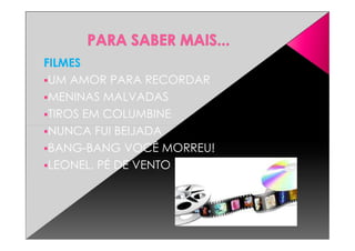 FILMES
UM AMOR PARA RECORDAR
MENINAS MALVADAS
TIROS EM COLUMBINE
NUNCA FUI BEIJADANUNCA FUI BEIJADA
BANG-BANG VOCÊ MORREU!
LEONEL, PÉ DE VENTO
 