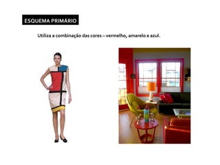 ESQUEMA PRIMÁRIO Utiliza a combinação das cores – vermelho, amarelo e azul.  