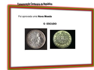Foi aprovada uma Nova MoedaO  ESCUDO