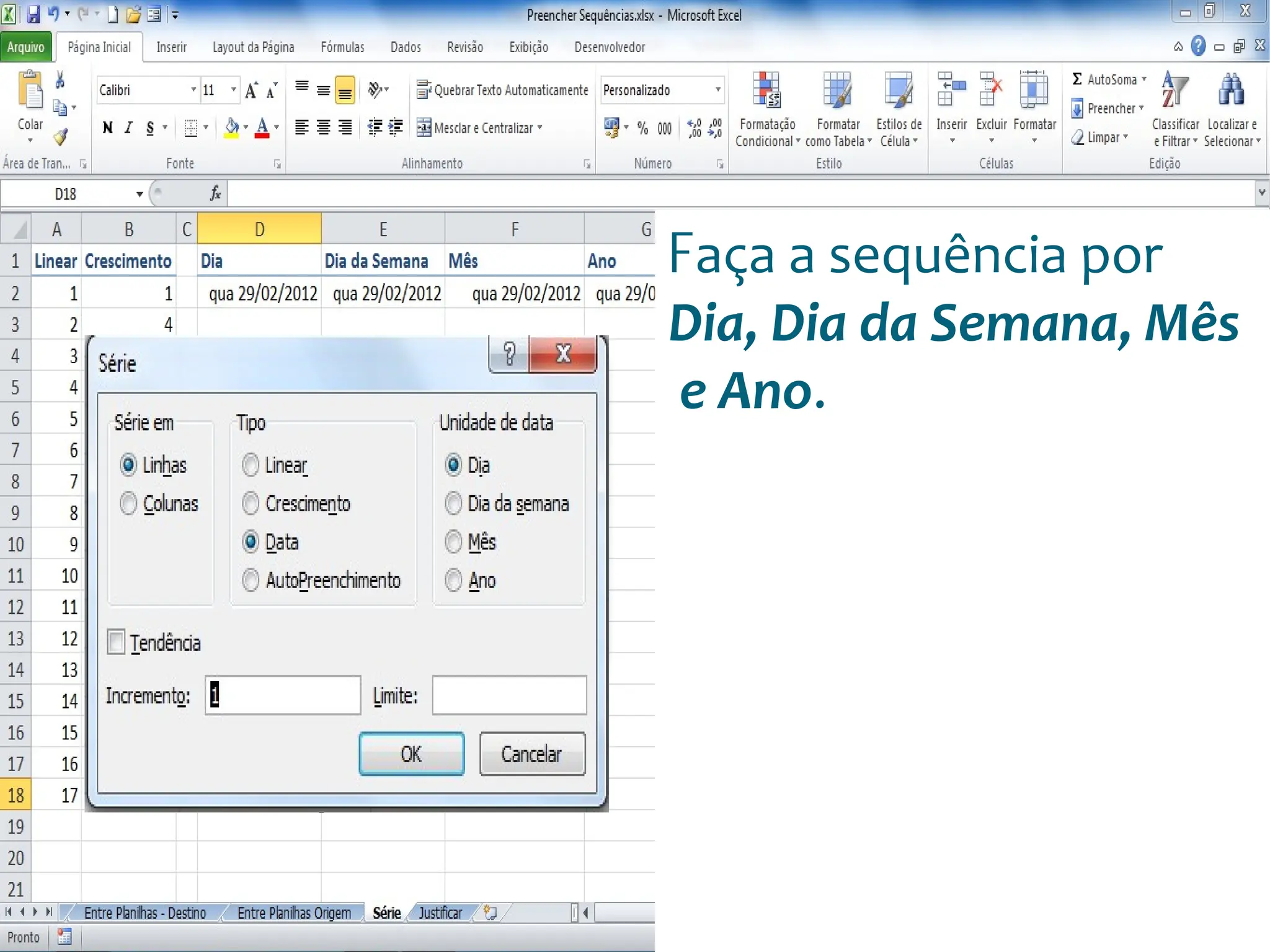 Escola
Info Jardins
Faça a sequência por
Dia, Dia da Semana, Mês
e Ano.
 