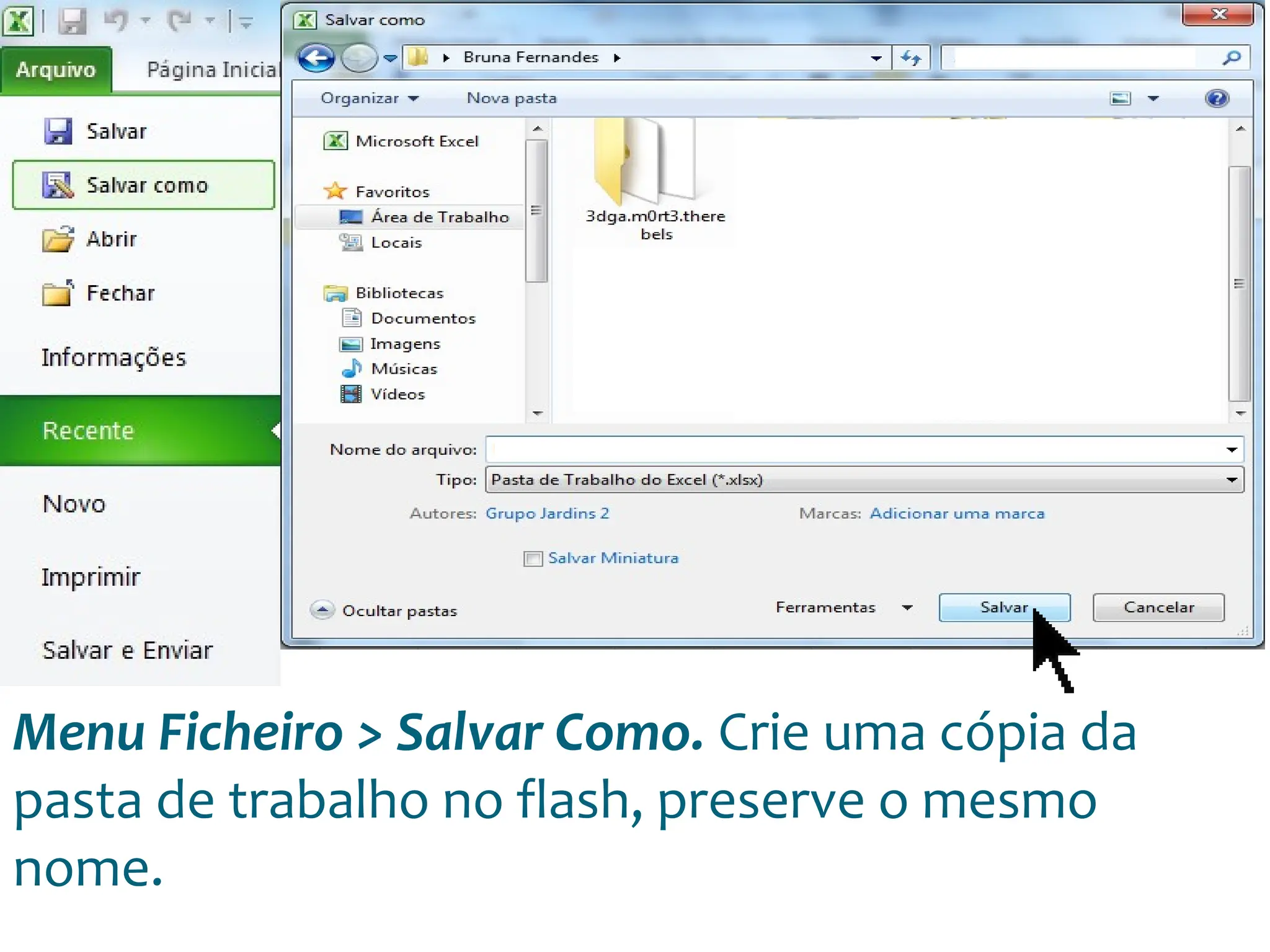 Escola
Info Jardins
Menu Ficheiro > Salvar Como. Crie uma cópia da
pasta de trabalho no flash, preserve o mesmo
nome.
 