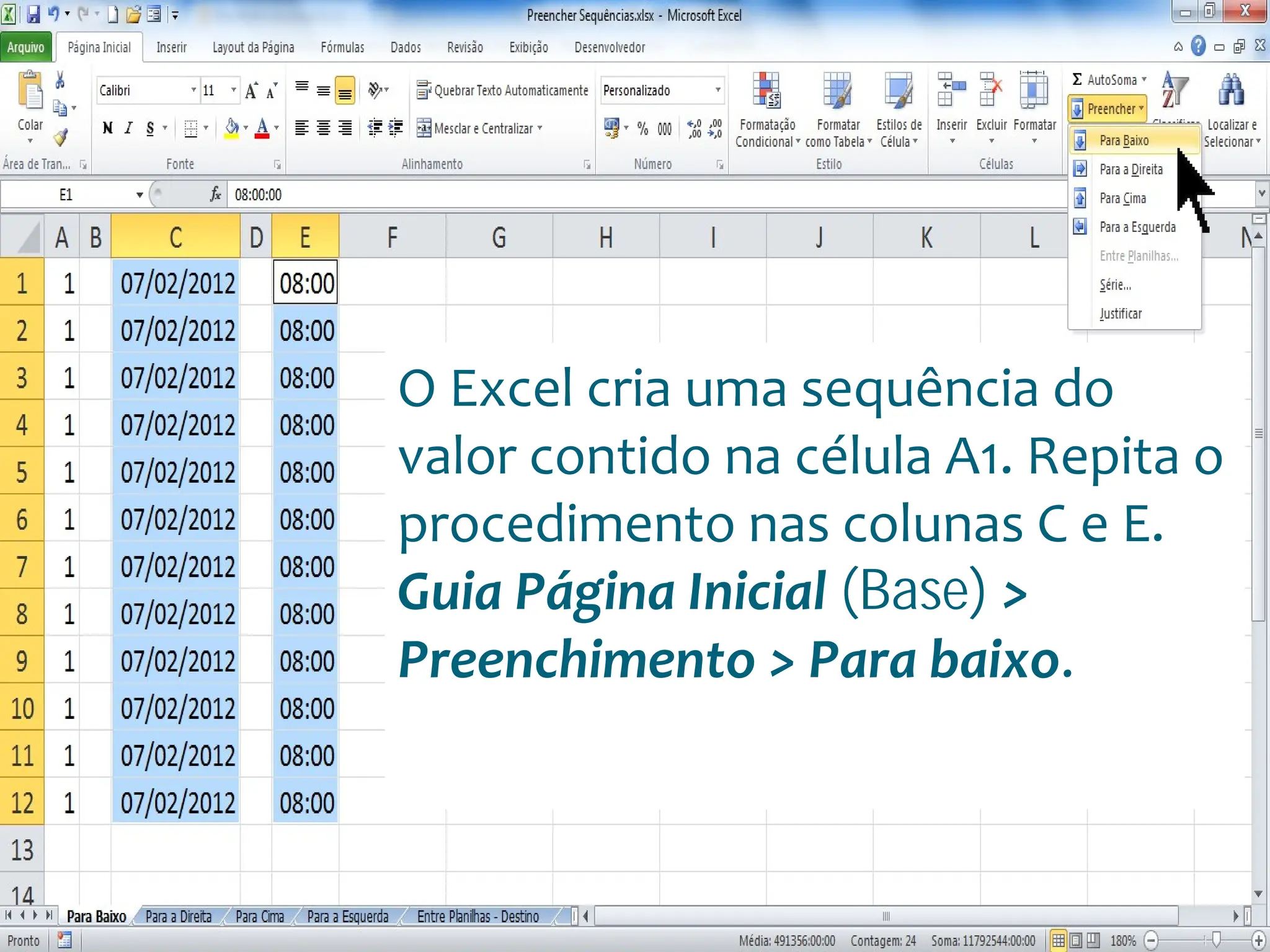 Escola
Info Jardins
O Excel cria uma sequência do
valor contido na célula A1. Repita o
procedimento nas colunas C e E.
Guia Página Inicial (Base) >
Preenchimento > Para baixo.
 