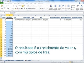 Escola
Info Jardins
O resultado é o crescimento do valor 1,
com múltiplos de três.
 