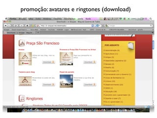 promoção: avatares e ringtones (download)
 