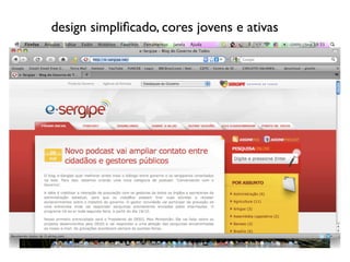 design simpliﬁcado, cores jovens e ativas
 