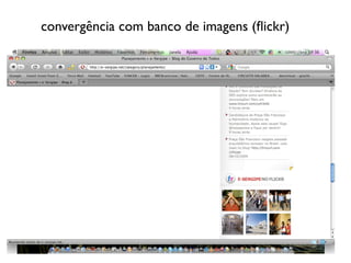 convergência com banco de imagens (ﬂickr)
 