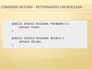 COMANDO RETURN – RETORNANDO UM BOOLEAN
 