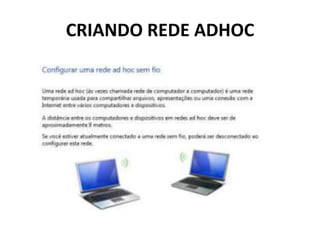 CRIANDO REDE ADHOC
 