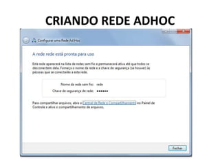 CRIANDO REDE ADHOC
 