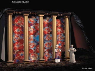 Entrada do Santo
Pr.Davi Passos
 