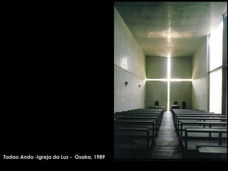 Tadao Ando -Igreja da Luz -  Osaka, 1989 