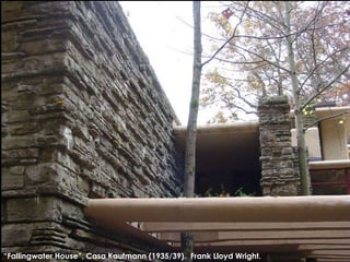 “ Fallingwater House”, Casa Kaufmann (1935/39).  Frank Lloyd Wright. 