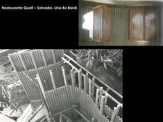 Restaurante Quati – Salvador. Lina Bo Bardi. 