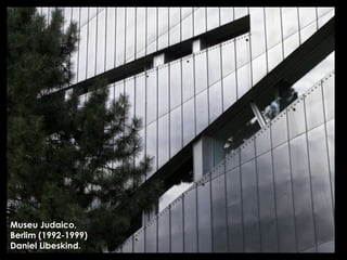 Museu Judaico,  Berlim ( 1992-1999)  Daniel Libeskind. 