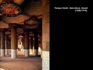 Parque Güell – Barcelona. Gaudí (1900/1914). 