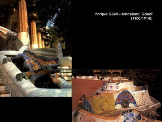 Parque Güell – Barcelona. Gaudí (1900/1914). 