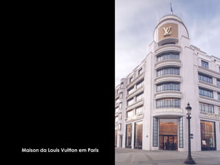 Maison da Louis Vuitton em Paris 