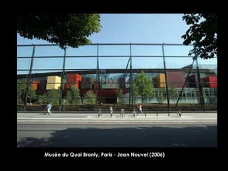 Musée du Quai Branly, Paris - Jean Nouvel (2006) 