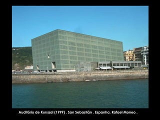 Auditório de Kursaal (1999) . San Sebastián . Espanha. Rafael Moneo . 