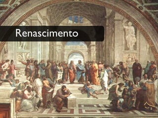 Renascimento
 