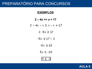 PROAB 2010 AULA 6 PREPARATÓRIO PARA CONCURSOS EXEMPLOS 2 – 4x >= x + 17 