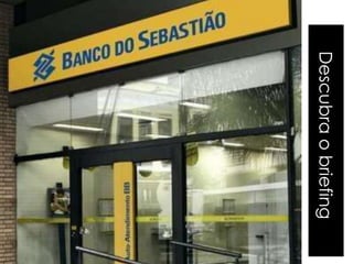Descubra o briefing
 