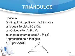 TRIÂNGULOS
18
 