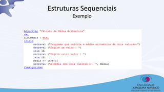Estruturas Sequenciais
Exemplo
30
 