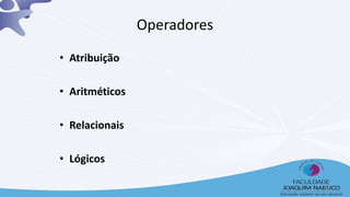 • Atribuição
• Aritméticos
• Relacionais
• Lógicos
Operadores
9
 
