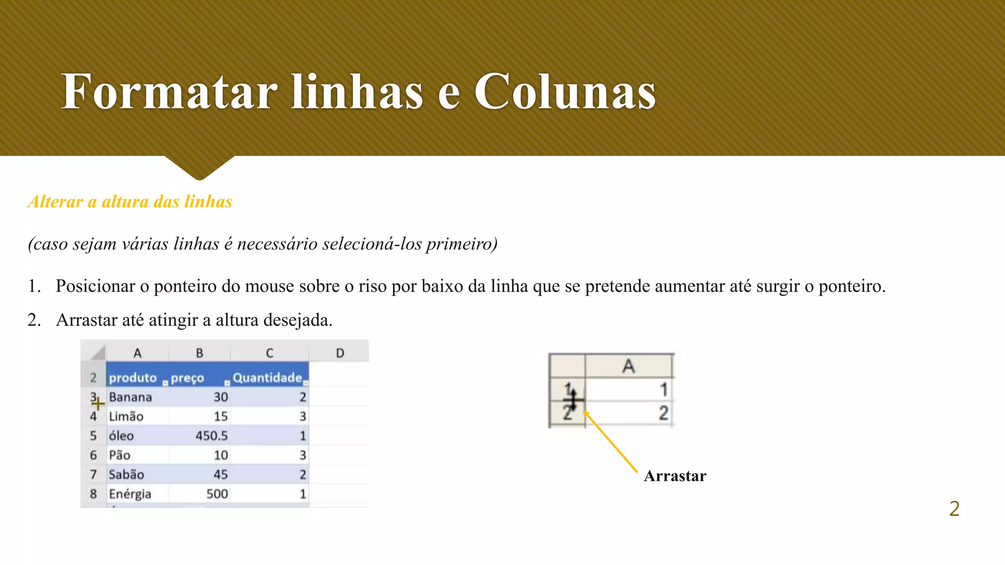 Aula 6 - Formatar linhas e Colunas | PPT
