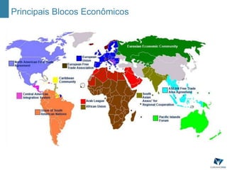 Principais Blocos Econômicos
 