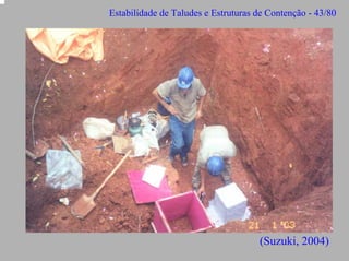 Estabilidade de Taludes e Estruturas de Contenção - 43/80

(Suzuki, 2004)

 