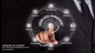 DETALHES DE CONTATO
Prof. Alexandre.lisboa@fmpsc.edu.br
48- 991620209
 