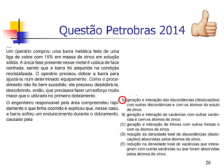 Questão Petrobras 2014
26
 