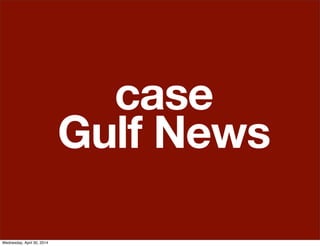 case
Gulf News
Wednesday, April 30, 2014
 