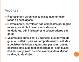 AULA 6- ORGANIZACAO E NORMAS- Missão visão e valores | PPT