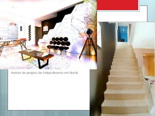 Interior de projeto de Felipe Bezerra em Natal.
 